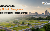 Top Reasons to Buy Plots in Bangalore Before Property Prices Surge